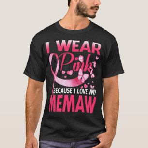 I Wear Pink For My Memaw Breast Cancer Awareness T-Shirt