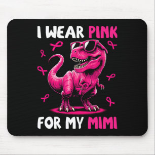 I Wear Pink For My Mimi T-rex Dinosaur Breast Canc Mouse Pad