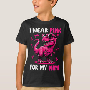 I Wear Pink For My Mimi T-rex Dinosaur Breast Canc T-Shirt