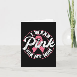 I Wear Pink For My Mom Breast Cancer Awareness Gif Card