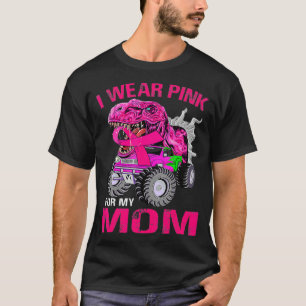 I Wear Pink For My Mom Breast Cancer Dinosaur T-Shirt