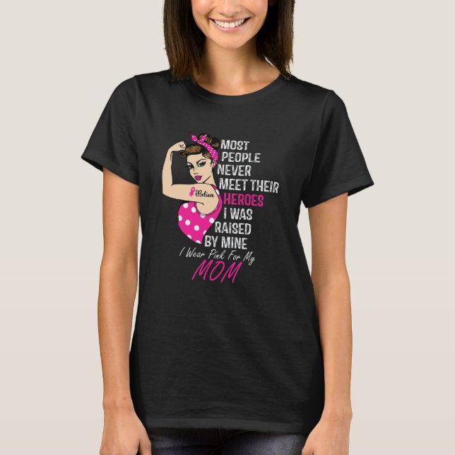 I Wear Pink For My Mom Cancer Awareness Support T-Shirt (Front)
