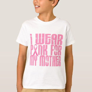 I Wear Pink For My Mother 16 T-Shirt