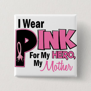I Wear Pink For My Mother 19 15 Cm Square Badge