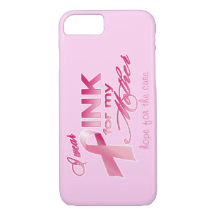 I wear PINK for my mother, hope for the cure iPhone 8/7 Case