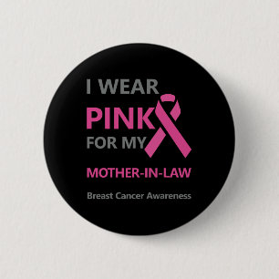 I Wear Pink For My Mother-in-law Breast Cancer Awa 6 Cm Round Badge