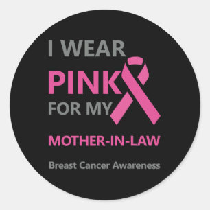 I Wear Pink For My Mother-in-law Breast Cancer Awa Classic Round Sticker