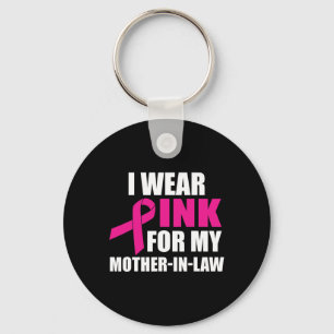 I Wear Pink For My Mother In Law Breast Cancer Awa Key Ring