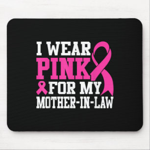 I Wear Pink For My Mother-in-law Breast Cancer Awa Mouse Pad