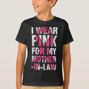 I Wear Pink For My Mother-in-Law Breast Cancer Sup T-Shirt