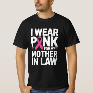 I Wear Pink for My Mother in Law Breast Cancer T-Shirt