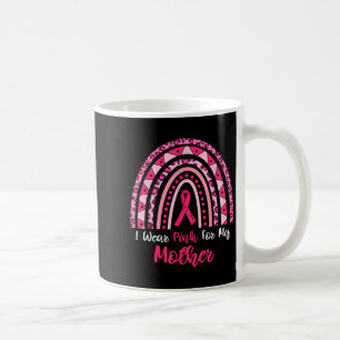 I Wear Pink For My Mother Pink Rainbow Daughters Coffee Mug