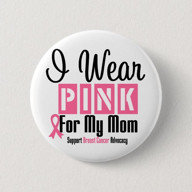 I Wear Pink For My Mum 6 Cm Round Badge (Front)