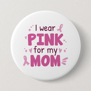 I Wear Pink For My Mum 7.5 Cm Round Badge