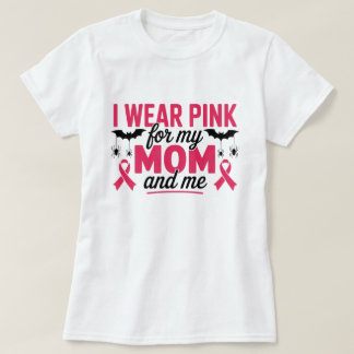  I Wear Pink for My Mum and Me T-Shirt