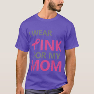I Wear Pink For My Mum Breast Cancer Awareness 114 T-Shirt