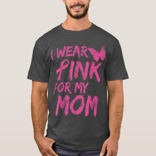 I Wear Pink For My Mum Breast Cancer Awareness 11 T-Shirt
