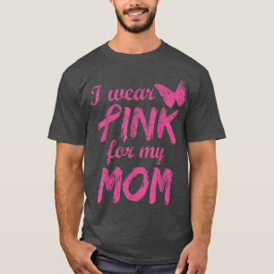 I Wear Pink For My Mum Breast Cancer Awareness 11 T-Shirt