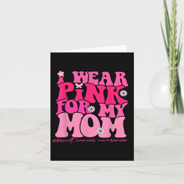 I Wear Pink For My Mum Breast Cancer Awareness 1  Card (Front)