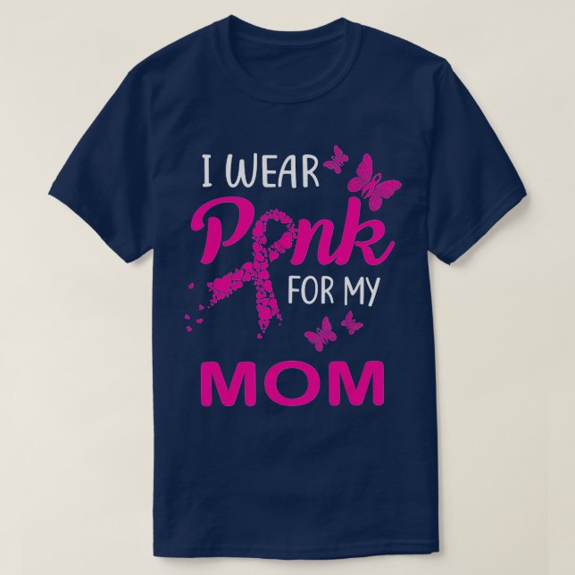 I Wear Pink For My Mum Breast Cancer Awareness (1) T-Shirt (Design Front)