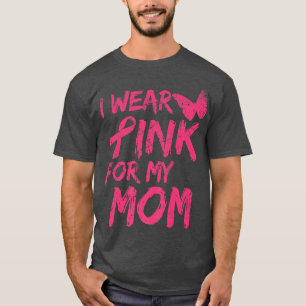 I Wear Pink For My Mum Breast Cancer Awareness 1 T-Shirt