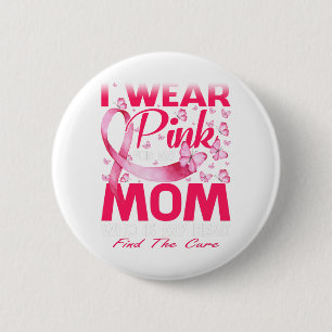 I Wear Pink For My Mum Breast Cancer Awareness 6 Cm Round Badge