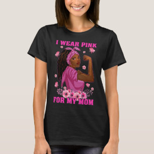 I Wear Pink For My Mum Breast Cancer Awareness Bla T-Shirt