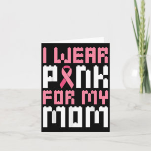 I Wear Pink For My Mum Breast Cancer Awareness Boy Card