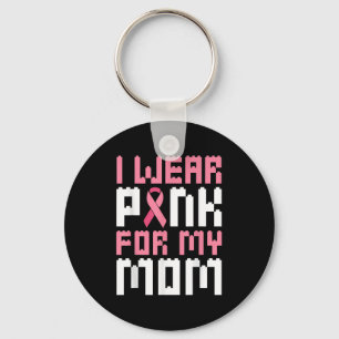 I Wear Pink For My Mum Breast Cancer Awareness Boy Key Ring