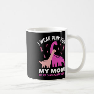 I Wear Pink For My Mum Breast Cancer Awareness Bra Coffee Mug