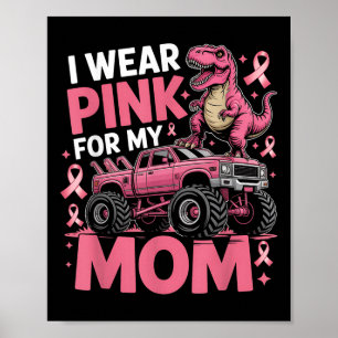 I Wear Pink For My Mum Breast Cancer Awareness Din Poster