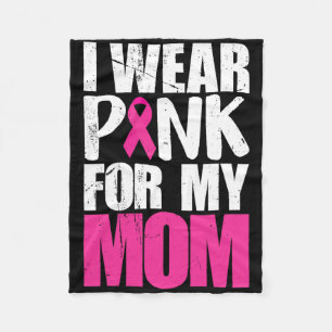 I Wear Pink For My Mum Breast Cancer Awareness Fleece Blanket