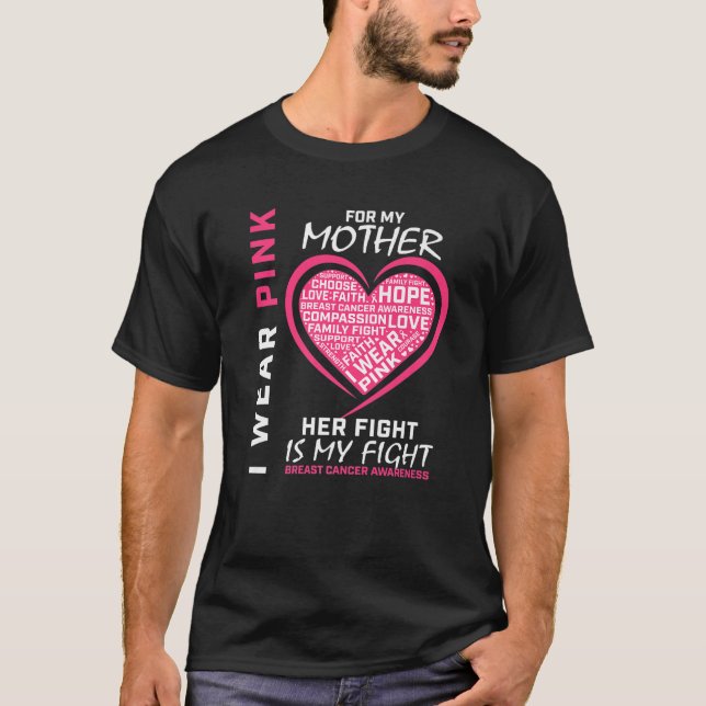 I Wear Pink For My Mum Breast Cancer Awareness Her T-Shirt (Front)