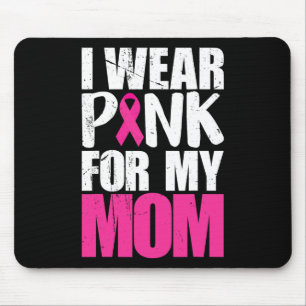 I Wear Pink For My Mum Breast Cancer Awareness Mouse Pad