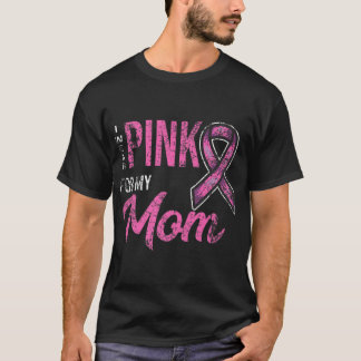 I Wear Pink For My Mum Breast Cancer Awareness Pre T-Shirt