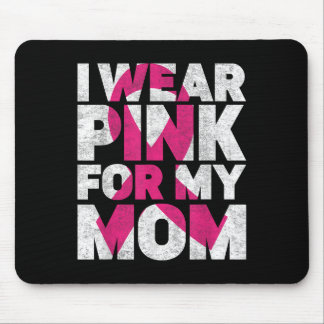 I Wear Pink For My Mum Breast Cancer Awareness Ret Mouse Pad