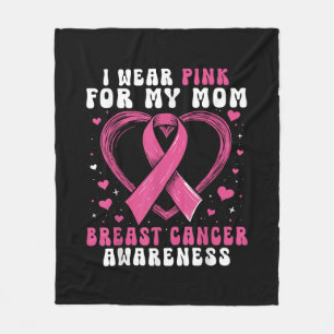 I Wear Pink For My Mum Breast Cancer Awareness Sup Fleece Blanket