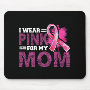 I Wear Pink For My Mum Breast Cancer Awareness Sup Mouse Pad