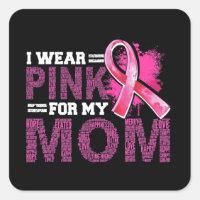 I Wear Pink For My Mum Breast Cancer Awareness Sup