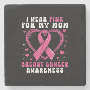 I Wear Pink For My Mum Breast Cancer Awareness Sup Stone Coaster