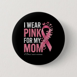 I Wear Pink For My Mum Breast Cancer Awareness T-s 6 Cm Round Badge