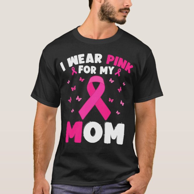 I Wear Pink For My Mum Breast Cancer Awareness T-Shirt (Front)