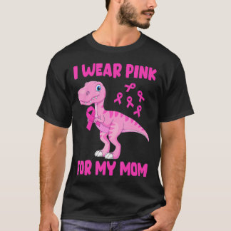 I Wear Pink For My Mum Breast Cancer Awareness T-Shirt