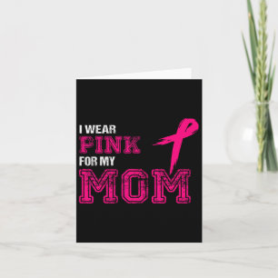 I Wear Pink For My Mum Breast Cancer Awareness Wom Card