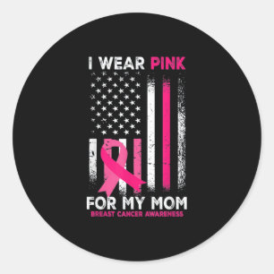 I Wear Pink For My Mum Breast Cancer Classic Round Sticker