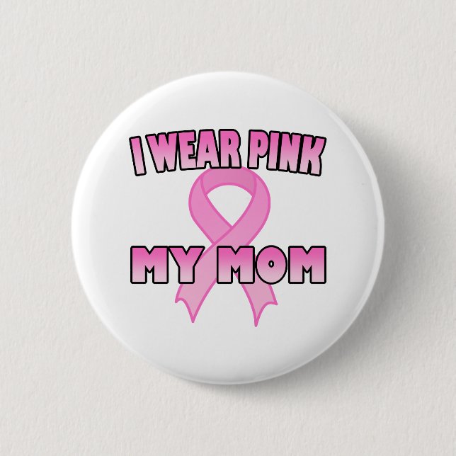 I Wear Pink for My Mum Button (Front)