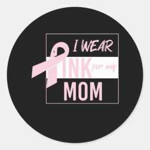 i wear pink for my mum classic round sticker