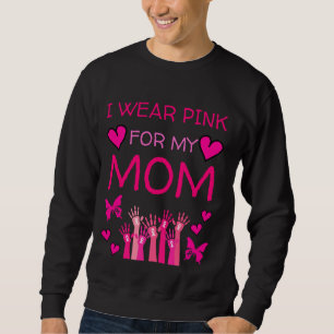 I Wear Pink For My Mum In October We Wear Pink Rib Sweatshirt