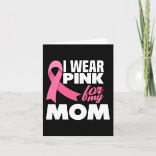 I Wear Pink For My Mum Mother Breast Cancer Awaren Card