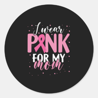 I Wear Pink for My Mum Mother Classic Round Sticker